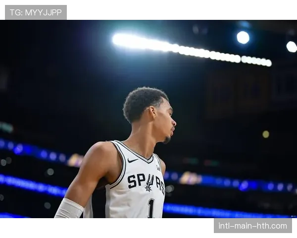 文班亚马封盖数超越新秀赛季莫宁，马刺三节领先火箭